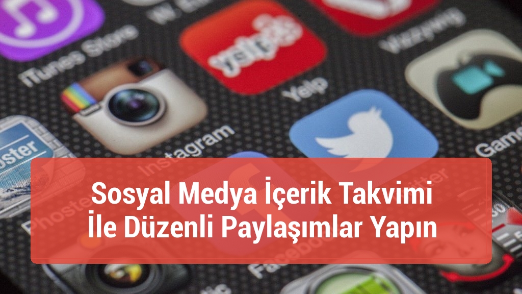 Sosyal Medya İçerik Takvimi İle Düzenli Paylaşımlar Yapın