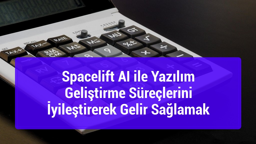 Spacelift AI ile Yazılım Geliştirme Süreçlerini İyileştirerek Gelir Sağlamak