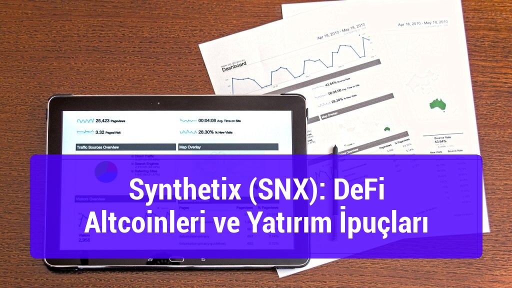 Synthetix (SNX): DeFi Altcoinleri ve Yatırım İpuçları