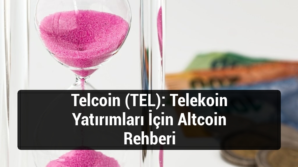 Telcoin (TEL): Telekoin Yatırımları İçin Altcoin Rehberi