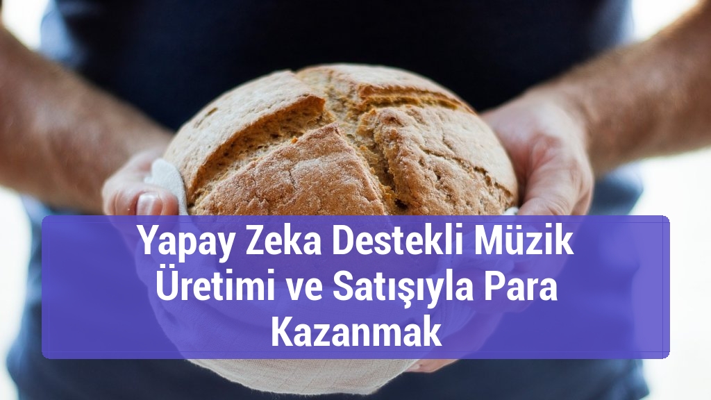 Yapay Zeka Destekli Müzik Üretimi ve Satışıyla Para Kazanmak