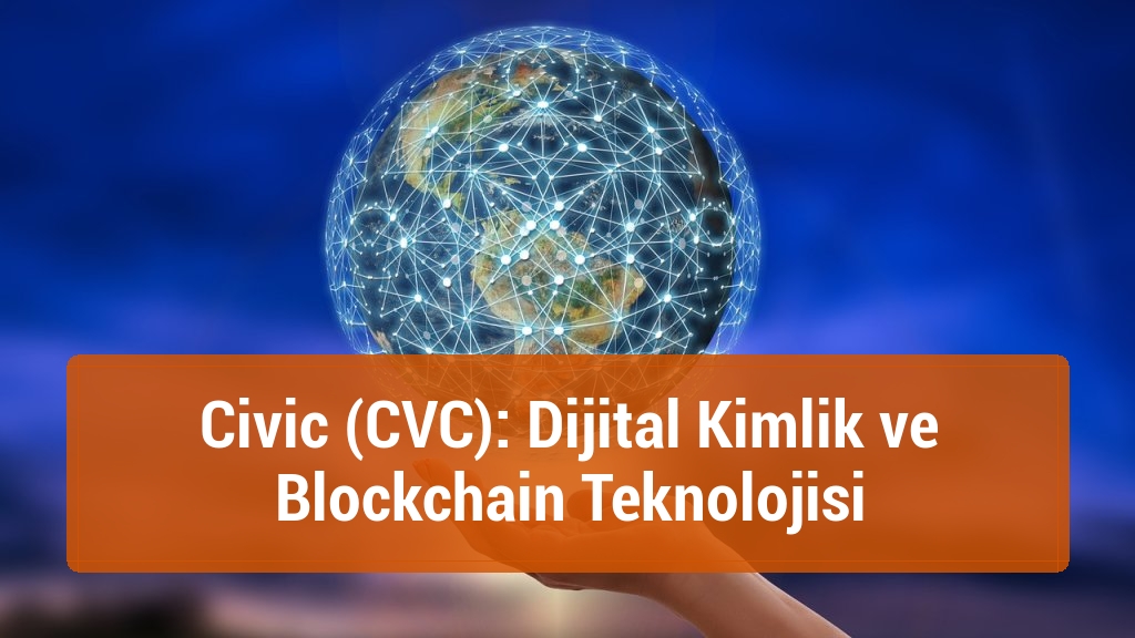 Civic (CVC): Dijital Kimlik ve Blockchain Teknolojisi