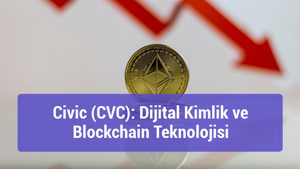 Civic (CVC): Dijital Kimlik ve Blockchain Teknolojisi