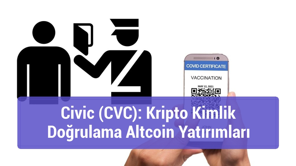 Civic (CVC): Kripto Kimlik Doğrulama Altcoin Yatırımları