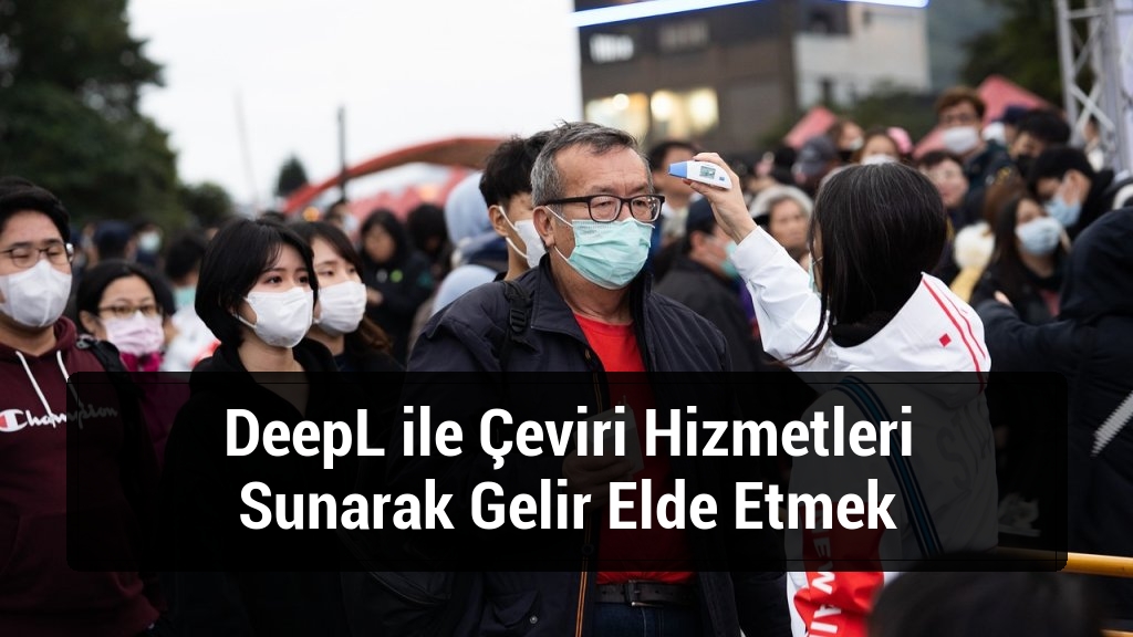 DeepL ile Çeviri Hizmetleri Sunarak Gelir Elde Etmek