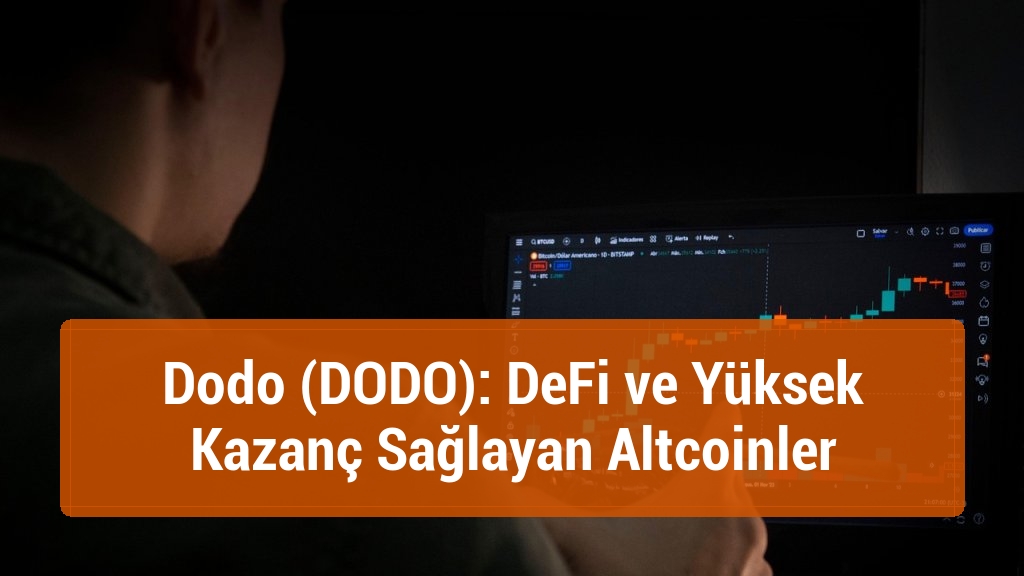 Dodo (DODO): DeFi ve Yüksek Kazanç Sağlayan Altcoinler