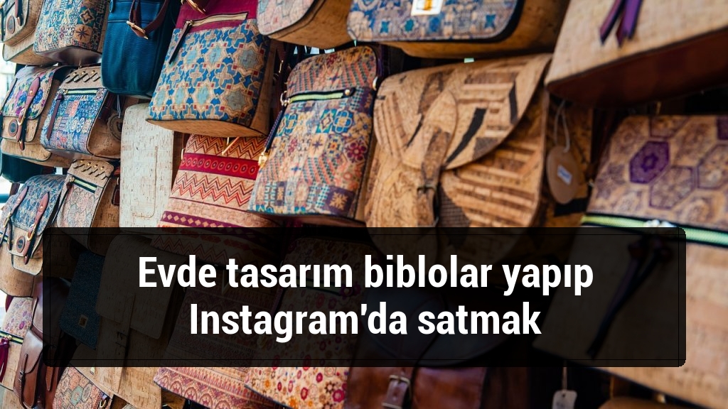 Evde tasarım biblolar yapıp Instagram'da satmak