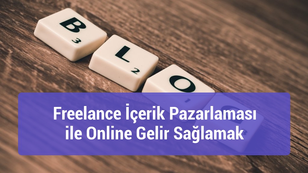 Freelance İçerik Pazarlaması ile Online Gelir Sağlamak