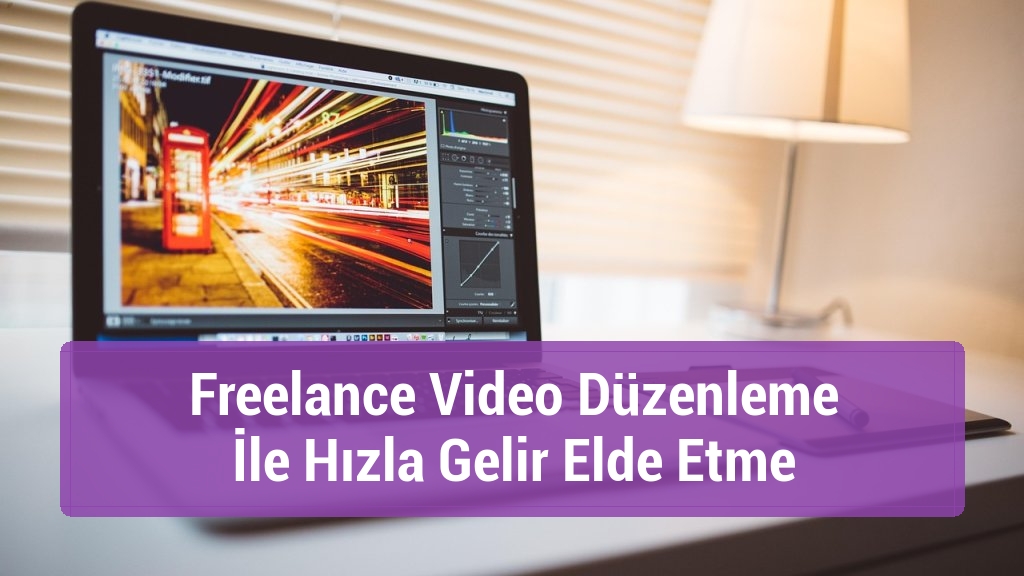 Freelance Video Düzenleme İle Hızla Gelir Elde Etme