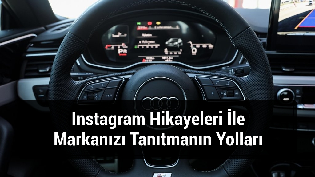 Instagram Hikayeleri İle Markanızı Tanıtmanın Yolları