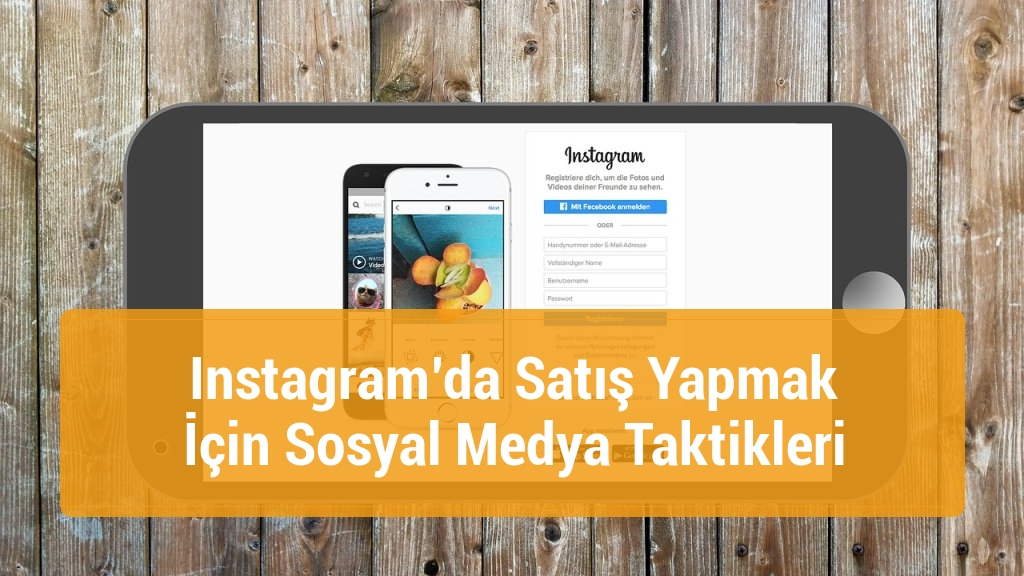 Instagram’da Satış Yapmak İçin Sosyal Medya Taktikleri