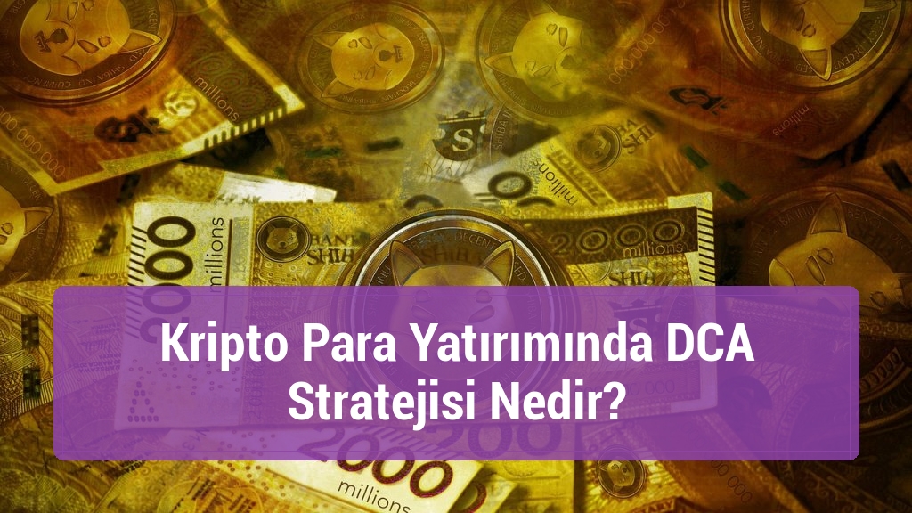 Kripto Para Yatırımında DCA Stratejisi Nedir?