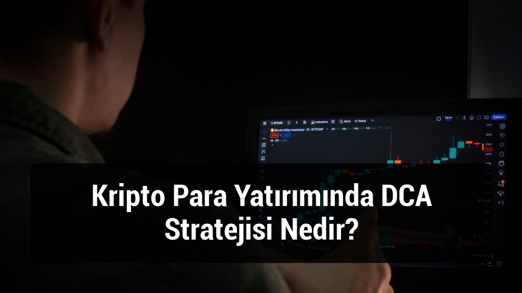Kripto Para Yatırımında DCA Stratejisi Nedir?
