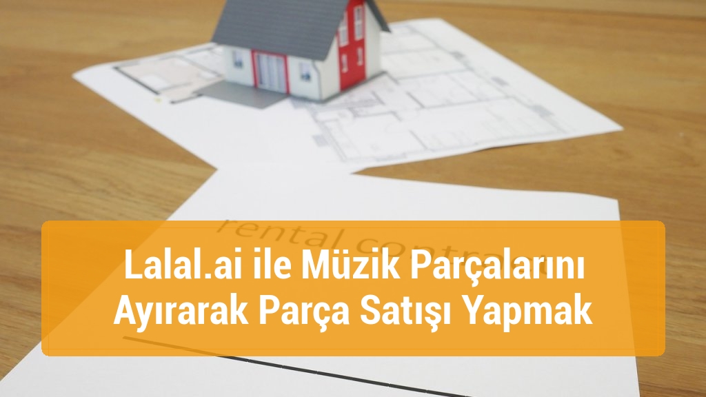 Lalal.ai ile Müzik Parçalarını Ayırarak Parça Satışı Yapmak