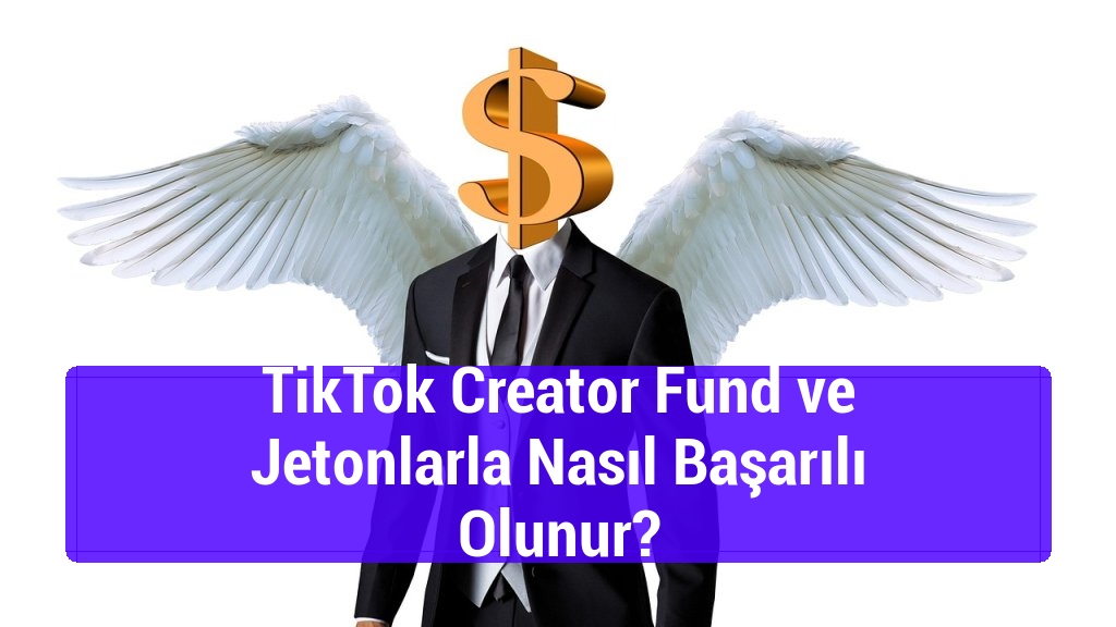 TikTok Creator Fund ve Jetonlarla Nasıl Başarılı Olunur?