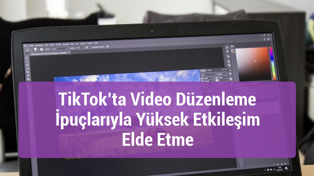 TikTok’ta Video Düzenleme İpuçlarıyla Yüksek Etkileşim Elde Etme