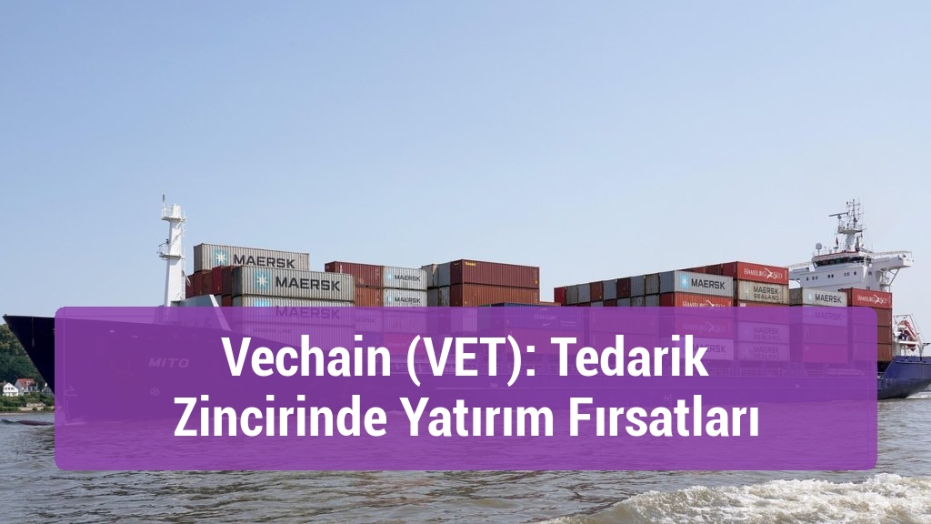 Vechain (VET): Tedarik Zincirinde Yatırım Fırsatları