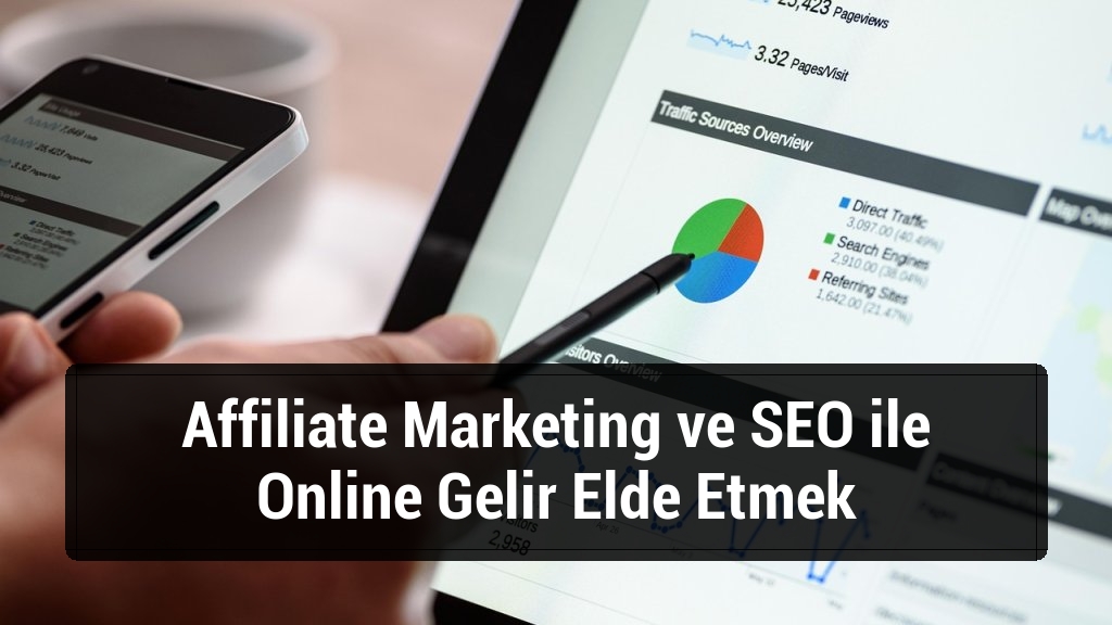 Affiliate Marketing ve SEO ile Online Gelir Elde Etmek