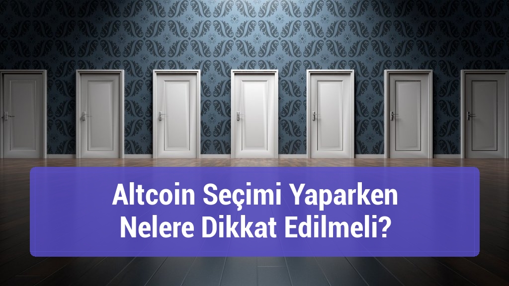 Altcoin Seçimi Yaparken Nelere Dikkat Edilmeli?