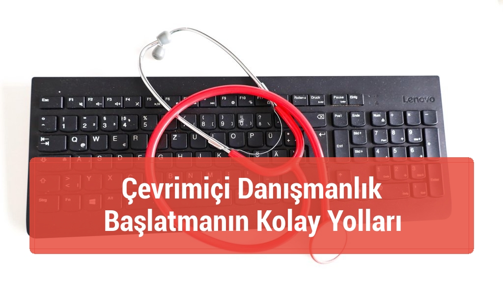 Çevrimiçi Danışmanlık Başlatmanın Kolay Yolları