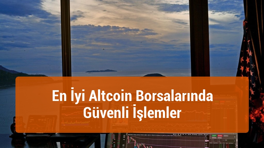 En İyi Altcoin Borsalarında Güvenli İşlemler