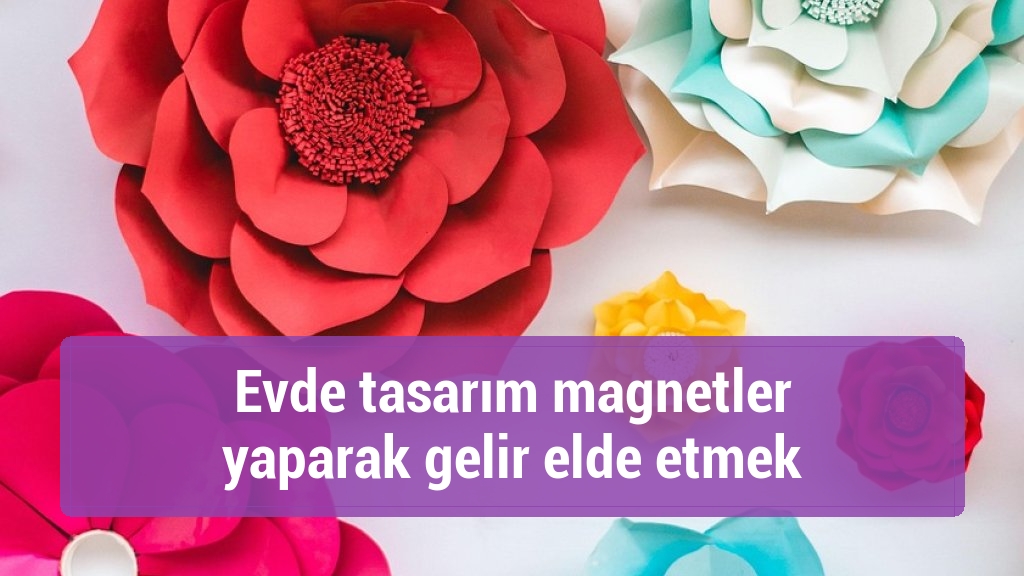 Evde tasarım magnetler yaparak gelir elde etmek