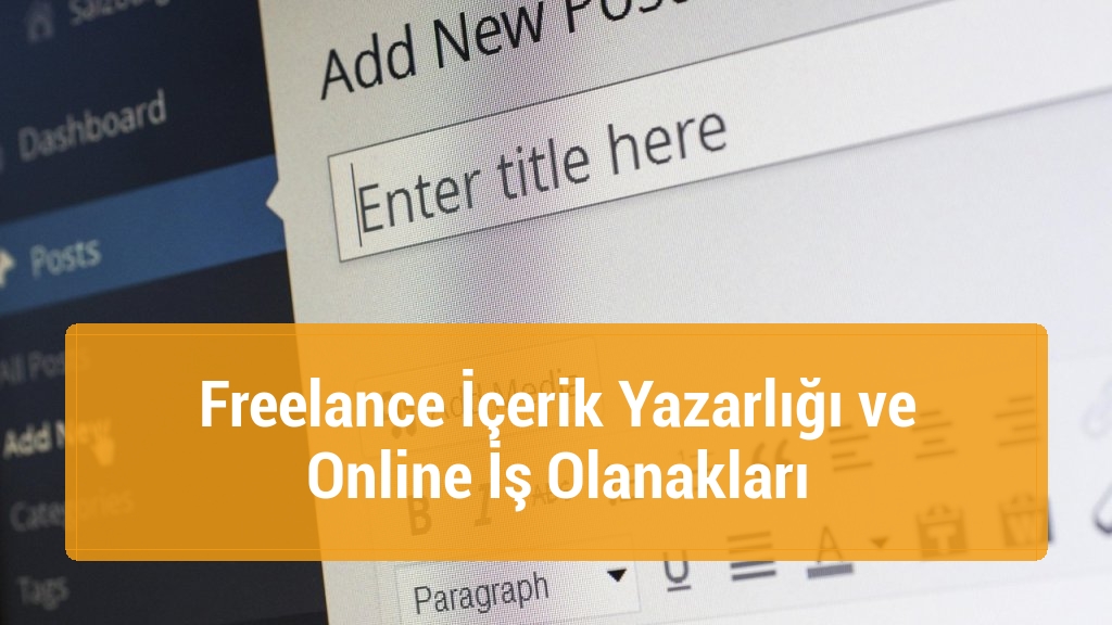 Freelance İçerik Yazarlığı ve Online İş Olanakları