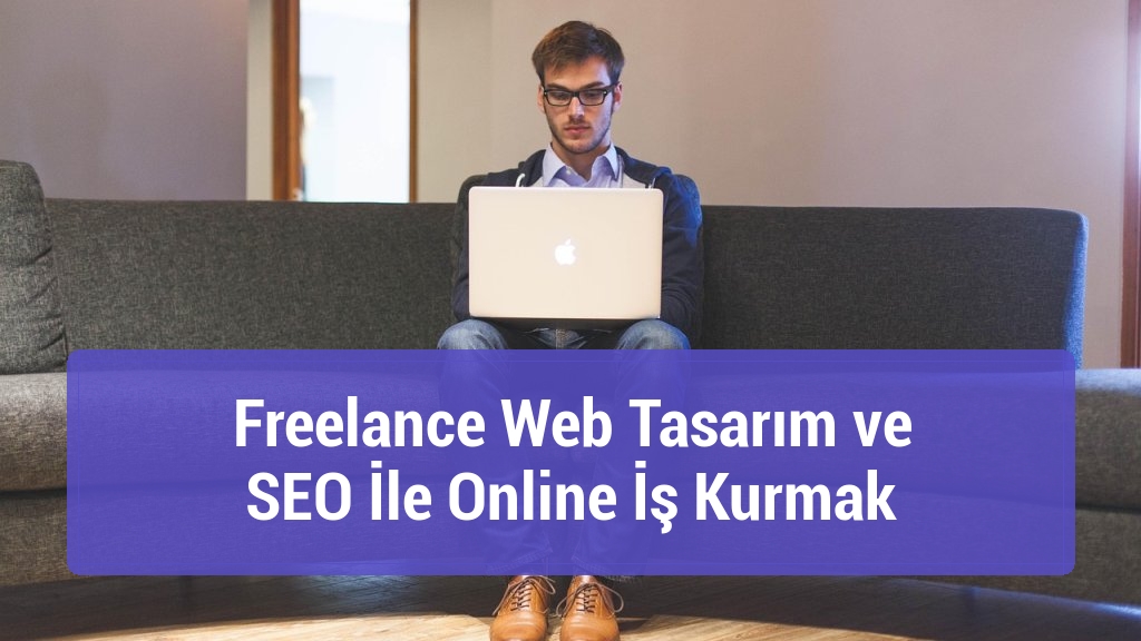 Freelance Web Tasarım ve SEO İle Online İş Kurmak