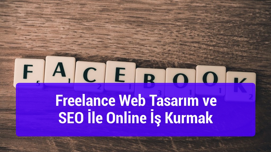Freelance Web Tasarım ve SEO İle Online İş Kurmak