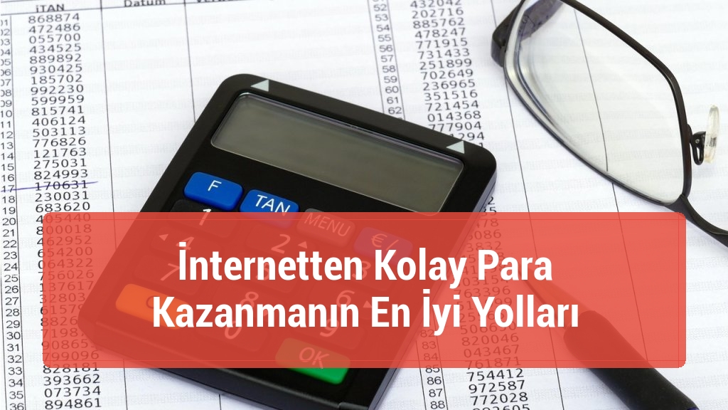 İnternetten Kolay Para Kazanmanın En İyi Yolları