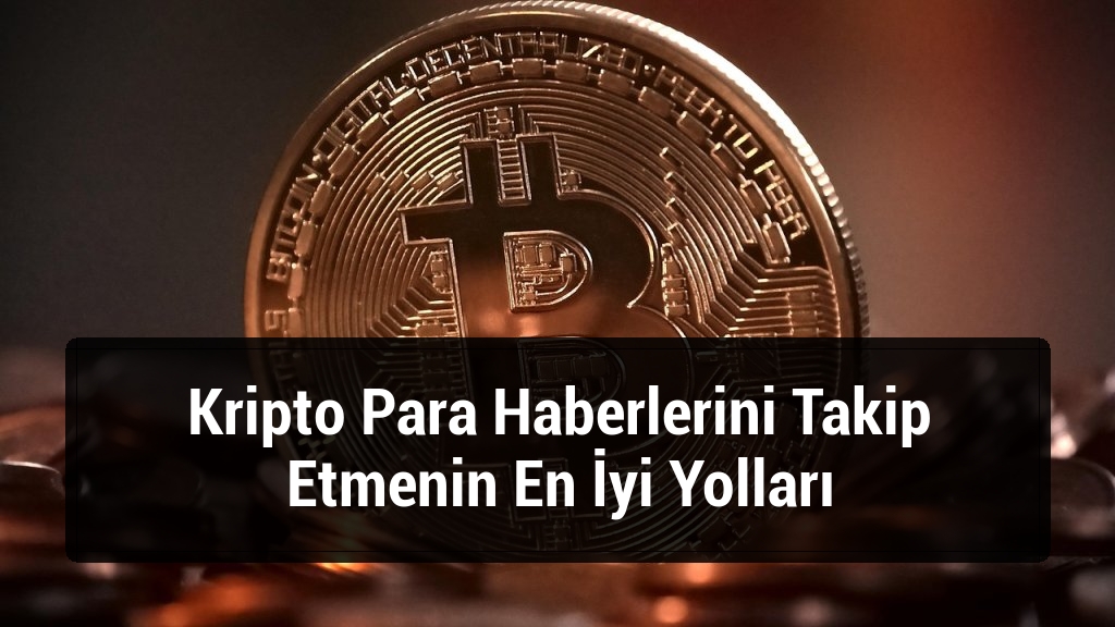 Kripto Para Haberlerini Takip Etmenin En İyi Yolları
