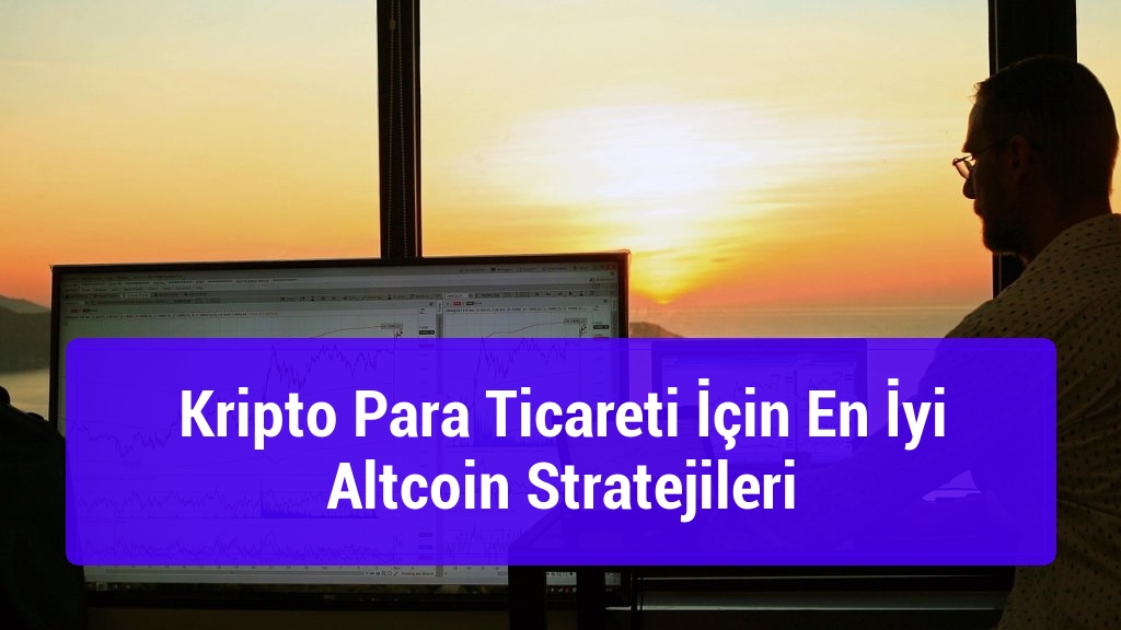 Kripto Para Ticareti İçin En İyi Altcoin Stratejileri
