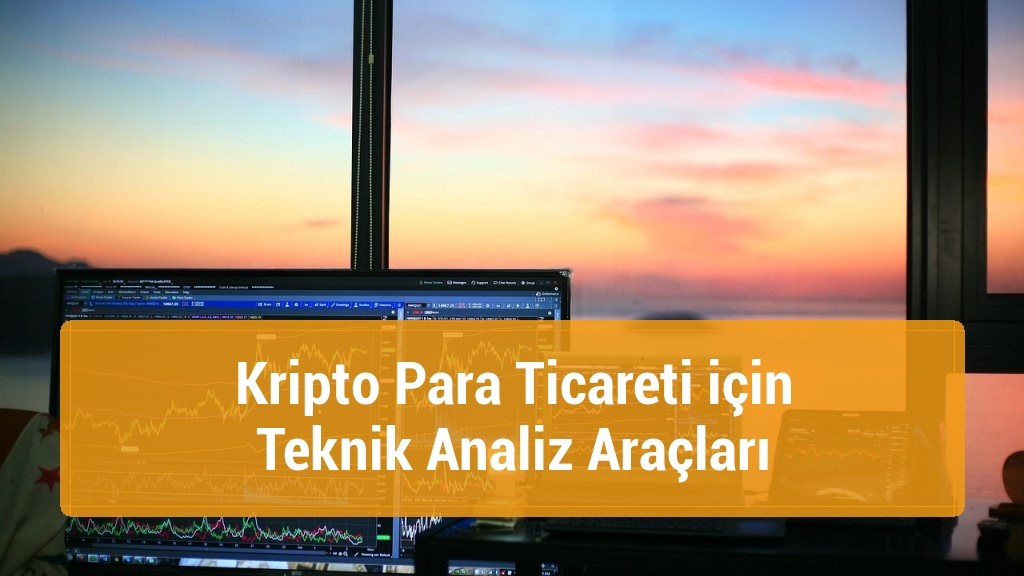 Kripto Para Ticareti için Teknik Analiz Araçları