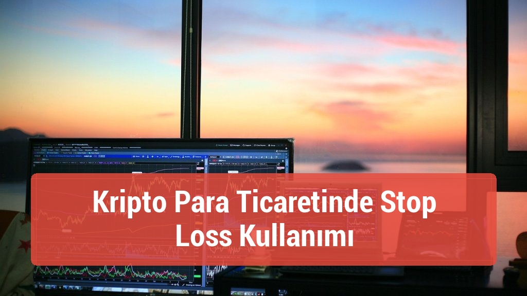 Kripto Para Ticaretinde Stop Loss Kullanımı