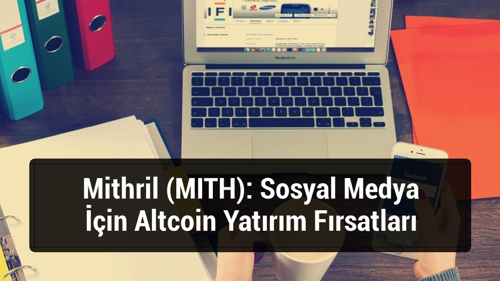 Mithril (MITH): Sosyal Medya İçin Altcoin Yatırım Fırsatları