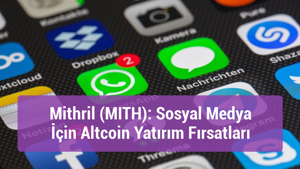 Mithril (MITH): Sosyal Medya İçin Altcoin Yatırım Fırsatları