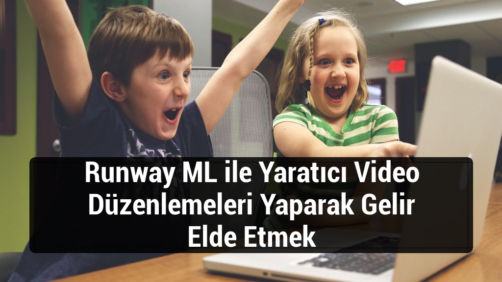 Runway ML ile Yaratıcı Video Düzenlemeleri Yaparak Gelir Elde Etmek