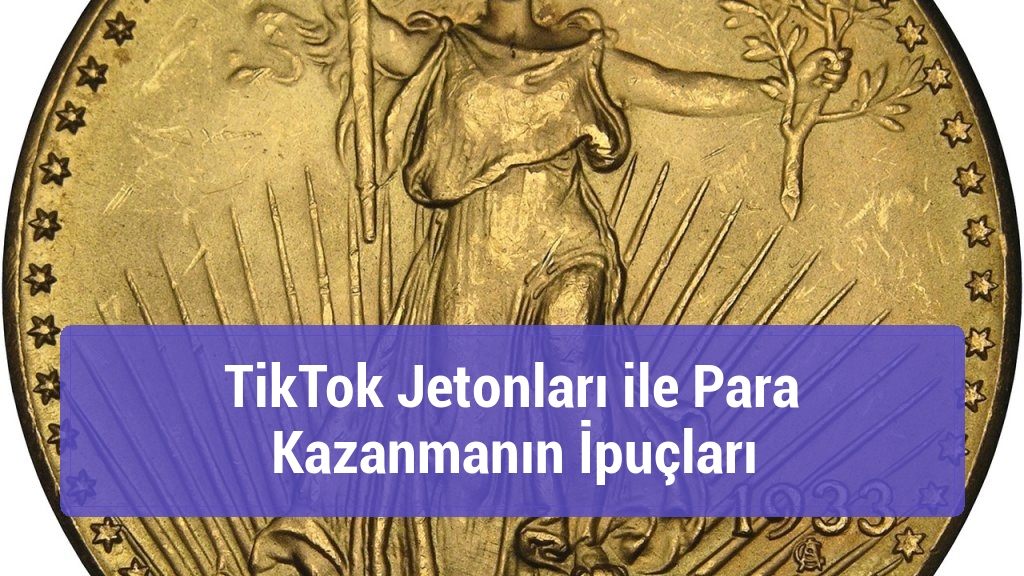 TikTok Jetonları ile Para Kazanmanın İpuçları