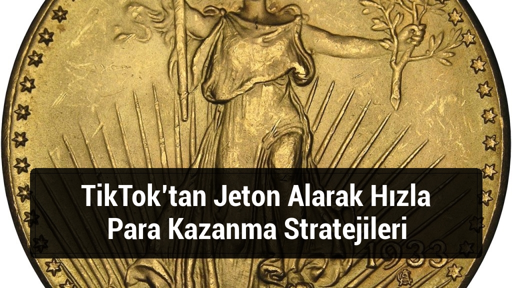 TikTok’tan Jeton Alarak Hızla Para Kazanma Stratejileri