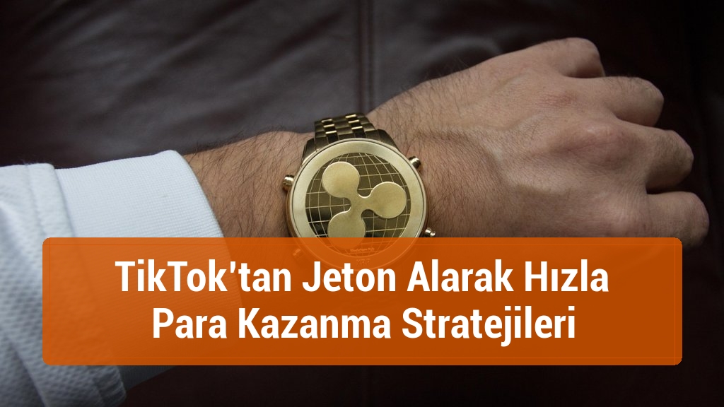 TikTok’tan Jeton Alarak Hızla Para Kazanma Stratejileri