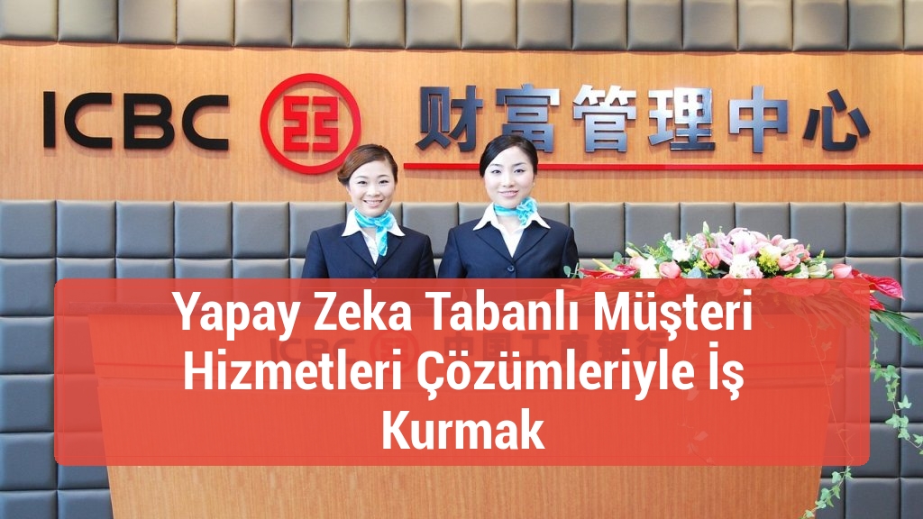 Yapay Zeka Tabanlı Müşteri Hizmetleri Çözümleriyle İş Kurmak