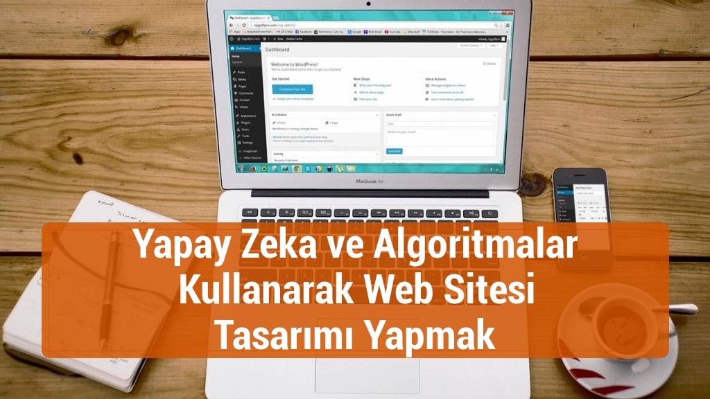 Yapay Zeka ve Algoritmalar Kullanarak Web Sitesi Tasarımı Yapmak