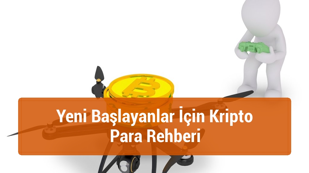Yeni Başlayanlar İçin Kripto Para Rehberi