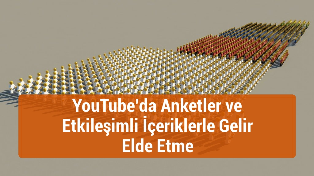 YouTube’da Anketler ve Etkileşimli İçeriklerle Gelir Elde Etme
