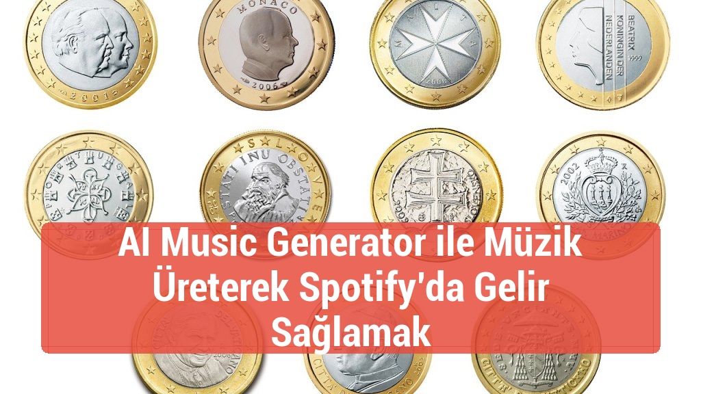 AI Music Generator ile Müzik Üreterek Spotify’da Gelir Sağlamak