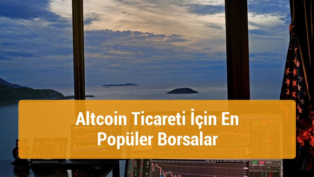Altcoin Ticareti İçin En Popüler Borsalar