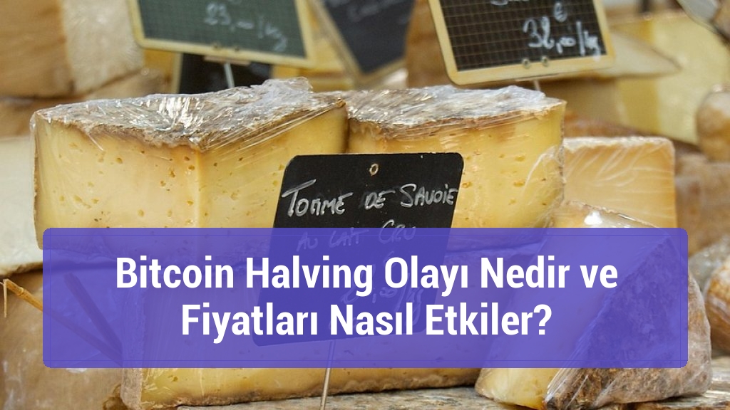 Bitcoin Halving Olayı Nedir ve Fiyatları Nasıl Etkiler?