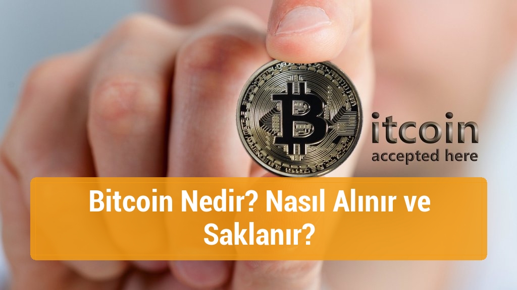 Bitcoin Nedir? Nasıl Alınır ve Saklanır?