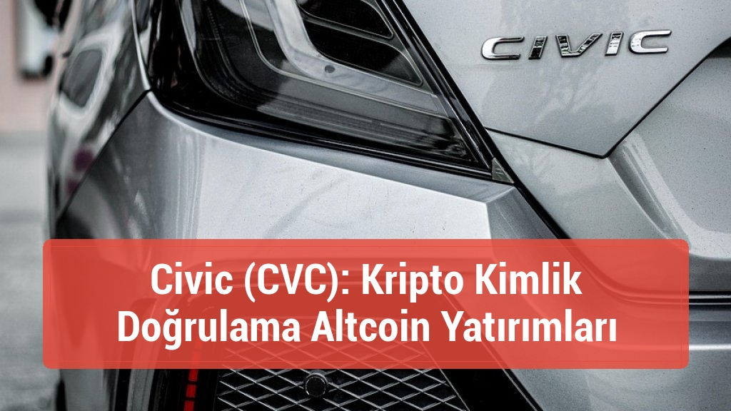 Civic (CVC): Kripto Kimlik Doğrulama Altcoin Yatırımları