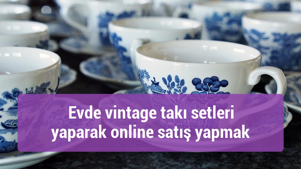 Evde vintage takı setleri yaparak online satış yapmak